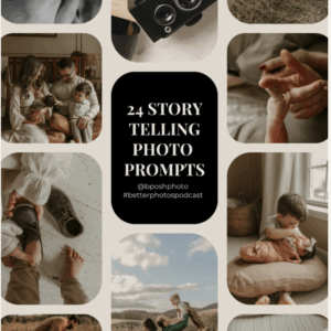 Collage of emotional family and child photography with text overlay reading “24 Storytelling Photo Prompts” from BPoshPhoto
